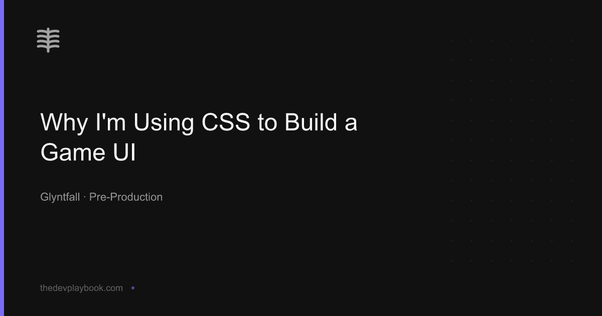 Why I'm Using CSS to Build a Game UI | Dev Journal | The Dev Playbook